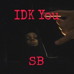 SB Kam - IDK You (Prod. By War)