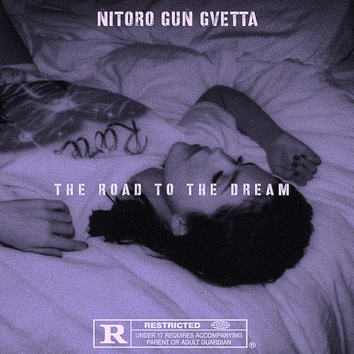 Nitoro Gun Gvetta - The Road To The Dream