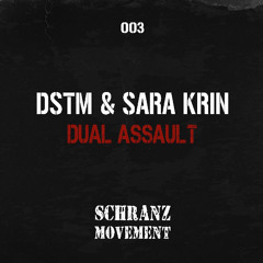 SM003 - Dstm & Sara Krin - Dual Assault - Schranz Movement