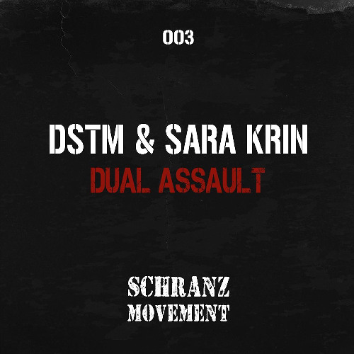 SM003 - Dstm & Sara Krin - Dual Assault - Schranz Movement