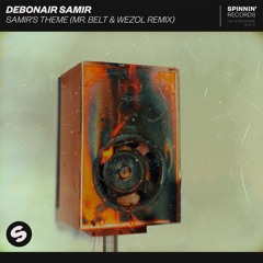 Debonair Samir - Samir's Theme (Mr. Belt & Wezol Remix) [OUT NOW]