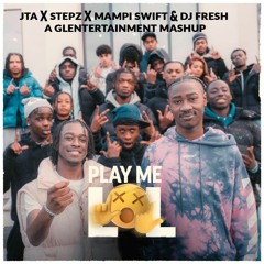 Play Me LOL - JTA X Stepz X Mampi Swift & DJ Fresh - A Glentertainment Mashup