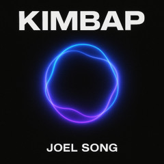 Joel Song - Kimbap