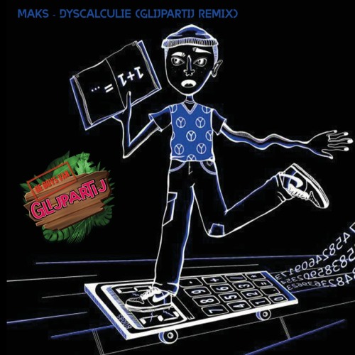 Maks - Dyscalculie (Glijpartij Remix)