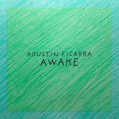 Agustin Ficarra - Awake [CRM001]