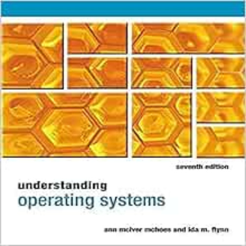 ACCESS EBOOK 📌 Understanding Operating Systems by Ann McHoes,Ida M. Flynn [KINDLE PD