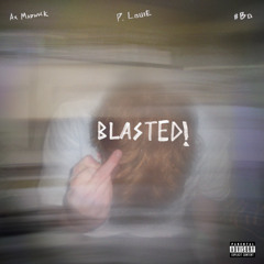 BLASTED! (feat. P. Louie)