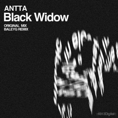 ANTTA - Black Widow (Baleyg Remix)