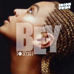 Bey @ Edson Pride (PODCAST)