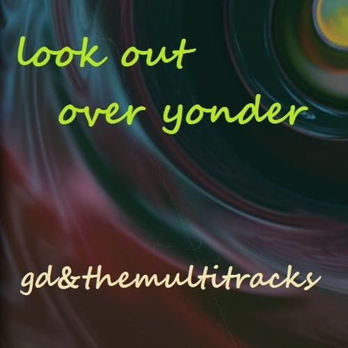 look out over yonder