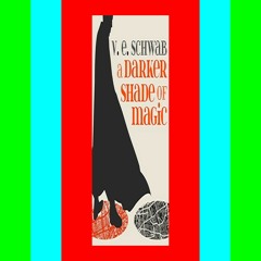 Read [ebook] (pdf) A Darker Shade of Magic (Shades of Magic  #1)  By V.E. Schwab