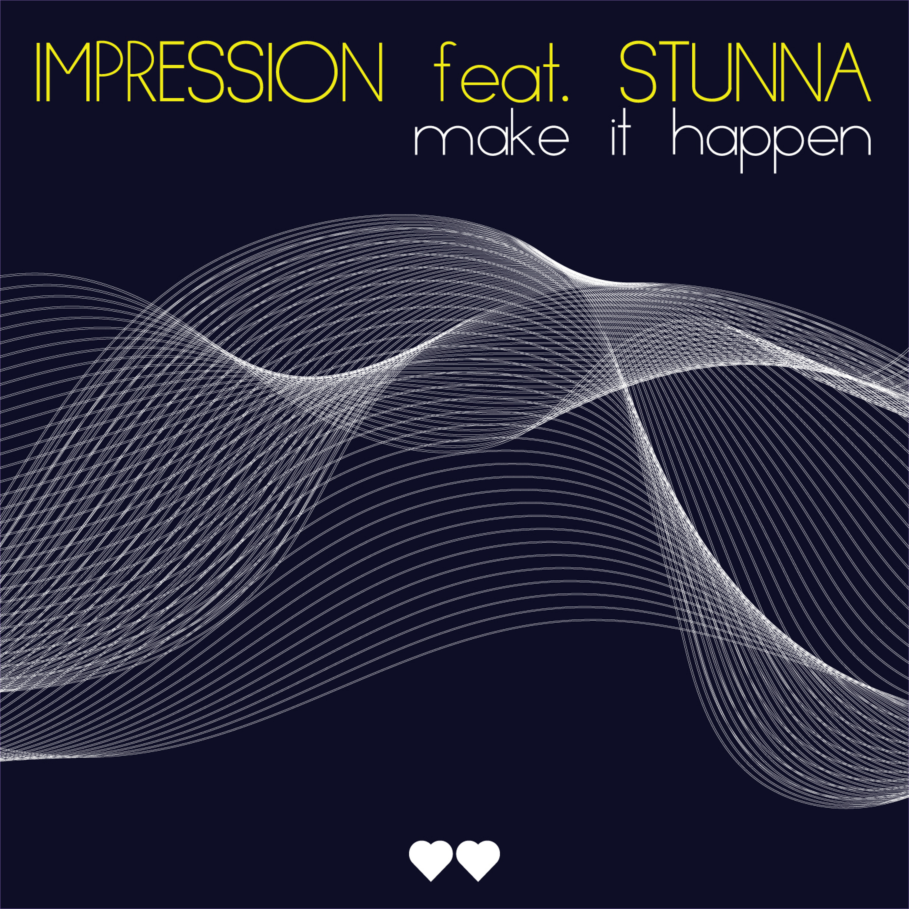 IMPRESSION feat STUNNA - MAKE IT HAPPEN [HEART TWICE 013] clip *OUT NOW* episode artwork