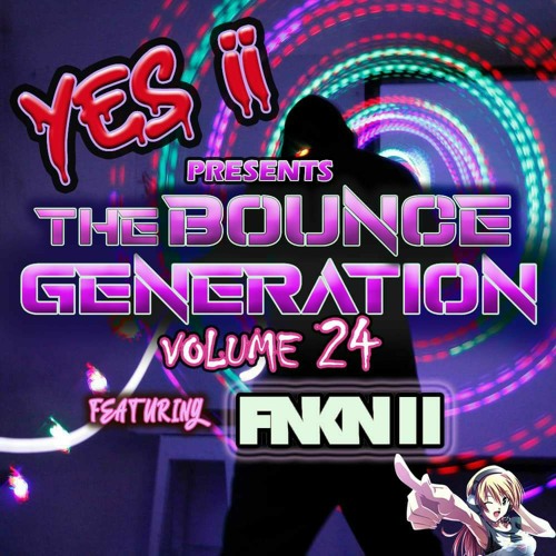 Yes ii Presents The Bounce Generation Volume 24 feat FNKTION II 💥💥❤❤