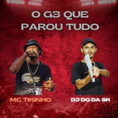 O G3 Que Parou Tudo (feat. Dj Dg Da Sk)