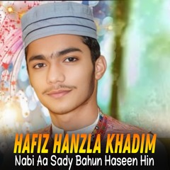 Nabi Aa Sady Bahun Haseen Hin