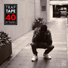 Trap Tape 40 (Mixed By Choncj)