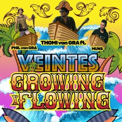 Thomi von Gra ft. Phil von Gra & Muns - Veintes (Growing x Flowing)