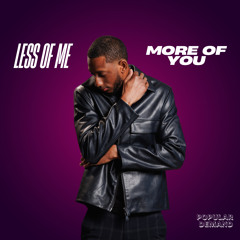 Less of Me More of You