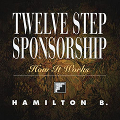 [Read] PDF ☑️ Twelve Step Sponsorship: How It Works by  Hamilton B.,Mark Owen,Dreamsc