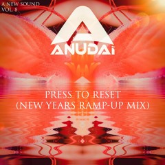 Press to Reset (New Year Ramp-Up Mix) - A New Sound Vol. 8