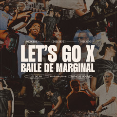 Les't Go x Baile de Marginal (Matheus Moura e FiiKLAY Remix)