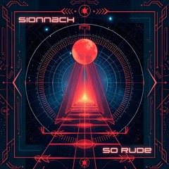 Sionnach - So Rude (2024 RMX)