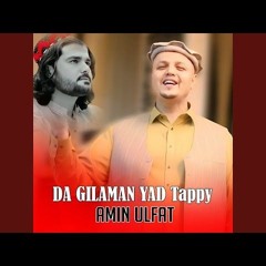 Da_Gilaman_Yad_Tappy___Amin_Ulfat___Pashto_Song_2024___HD_Video___Pashto_Music___Amin_Ulfat_Official