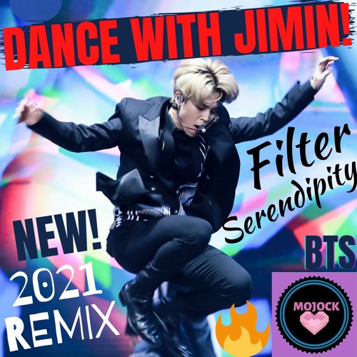 Stream BTS (방탄소년단) 박지민 JIMIN 'FILTER' x 'SERENDIPITY' MOJOCK DANCE