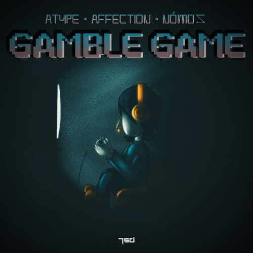 Atype, Affection & Nomos - Gamble Game