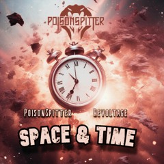 PoisonSpitter & Revoltage - Space & Time