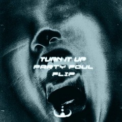 WEVLTH - TURN IT UP (Party Foul Flip)