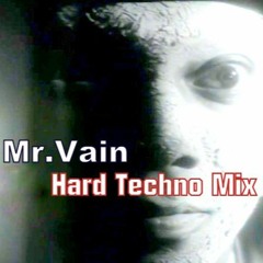 Mr. Vain ( Hard Techno Mix )