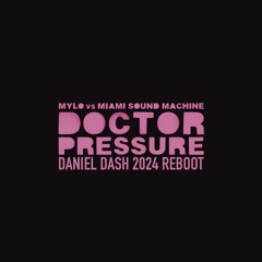 MYLO X MSM - DR PRESSURE (DANIEL DASH 2024 REBOOT)