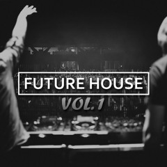 Future House Mix 2018 Vol. 1