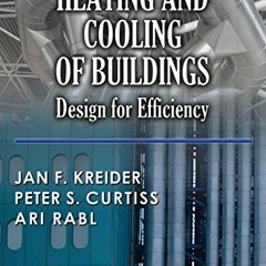 READ [EPUB KINDLE PDF EBOOK] Heating and Cooling of Buildings: Design for Efficiency,