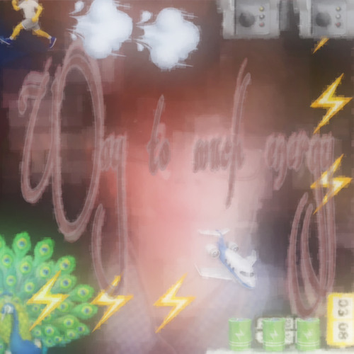 Way to much Energy (soundcloud exclusive)