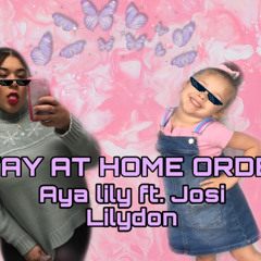 Josi Lilydon & Aya Lily - Stay At Home Order