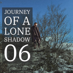 Journey Of A Lone Shadow 06