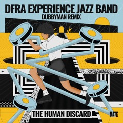 A1. DFRA Experience Jazz Band - The Human Discard