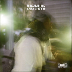 Exoslayer - WALK (FT. Sto)