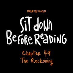 The Reckoning | Sit Down Before Reading: Chapter 49