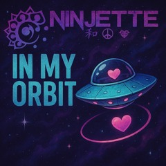 Ninjette - In My Orbit