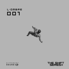 The Shift Series Mix 001 - L'Ombre