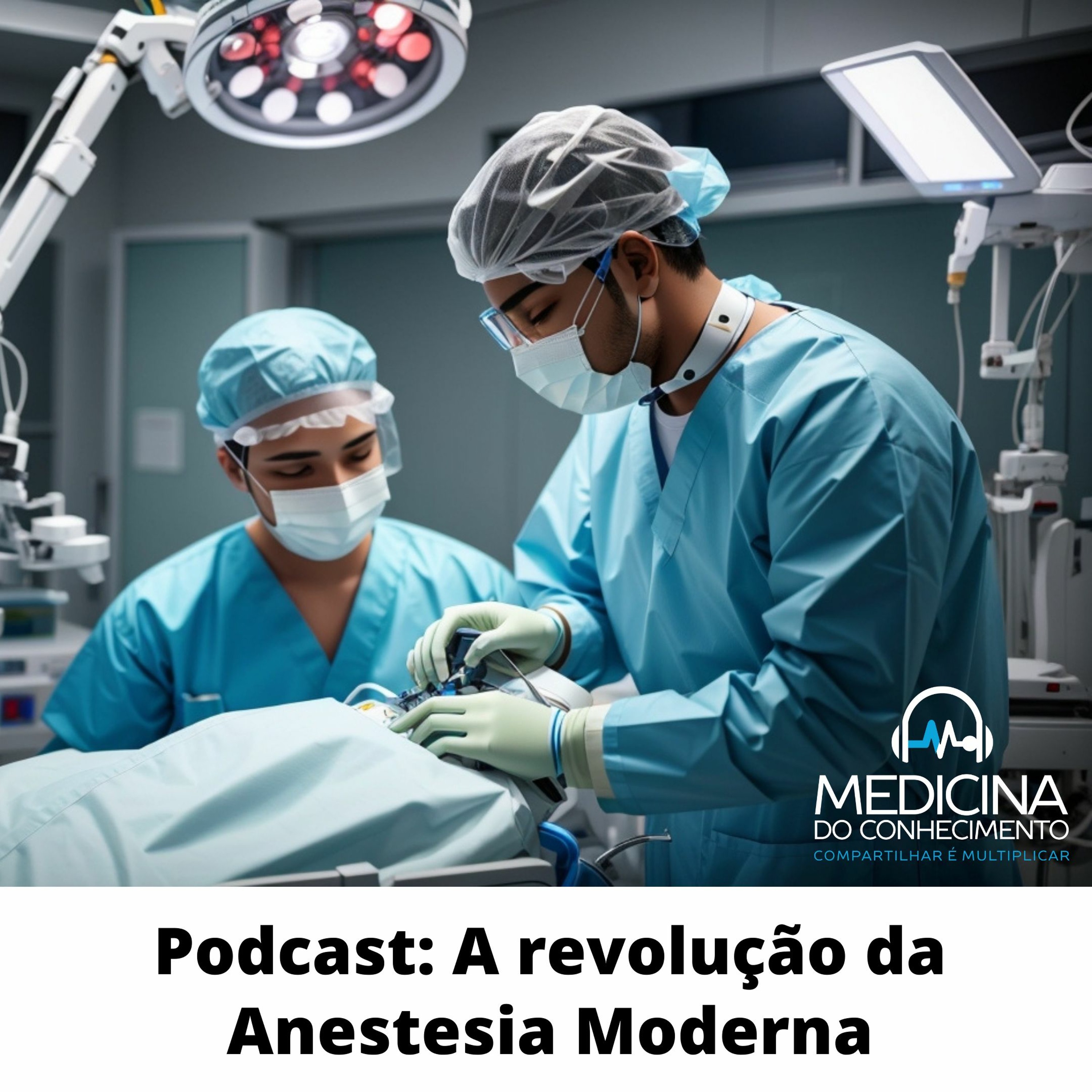 #153 A revolução da anestesia moderna
