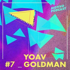 Motivo Podcast #7 - Yoav Goldman