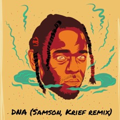 Kendrick Lamar - DNA (Samson, Krief remix)