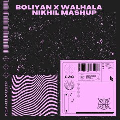 Boliyan x Walhala_(Nikhil Edit)