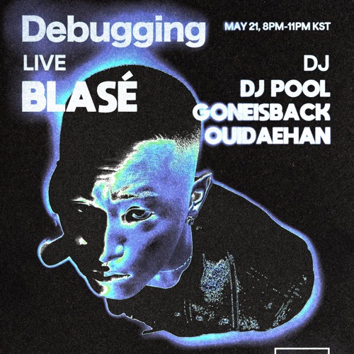 24 - 05 - 21 - Ouidaehan X  BLASÉ Live [Debugging] BLASÉ Album Release Live