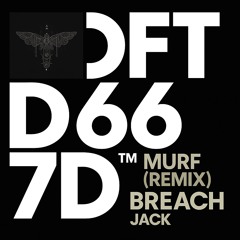BREACH - JACK (MURF REMIX)