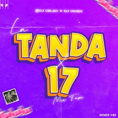 La Tanda X La 17 Mixtape @ CD By Dj Celso X Dj Owen 2023